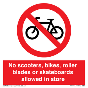 No scooters, bikes, roller blades or skateboards allowed in store
